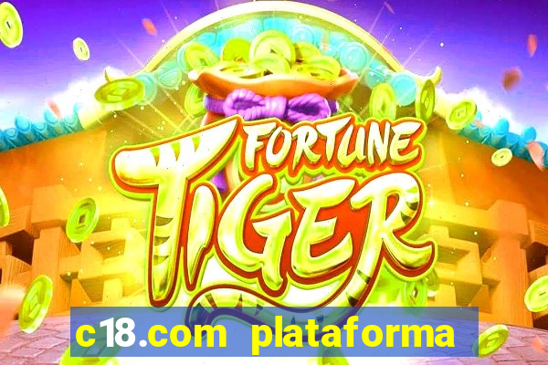 c18.com plataforma de jogos